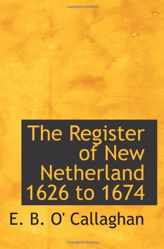 Stock image for The Register of New Netherland 1626 to 1674 for sale by Hippo Books
