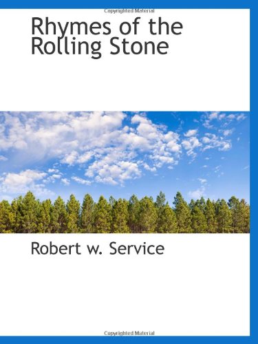 Rhymes of the Rolling Stone (9781110589142) by Service, Robert W.
