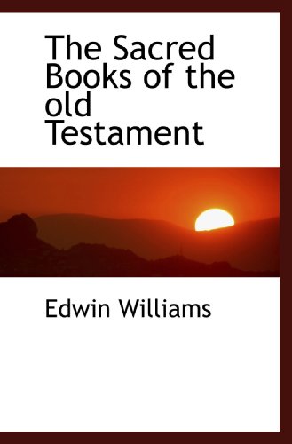 The Sacred Books of the old Testament (9781110592968) by Williams, Edwin
