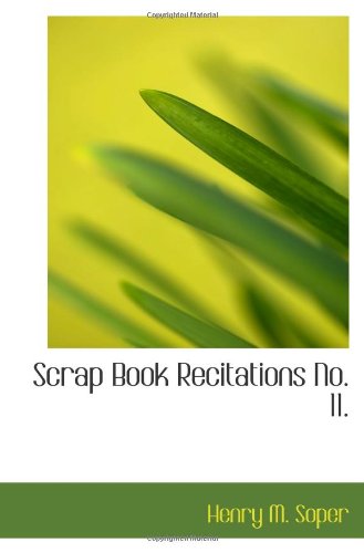 Stock image for Scrap Book Recitations No. 11. for sale by Revaluation Books