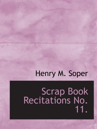 Stock image for Scrap Book Recitations No. 11. for sale by Revaluation Books