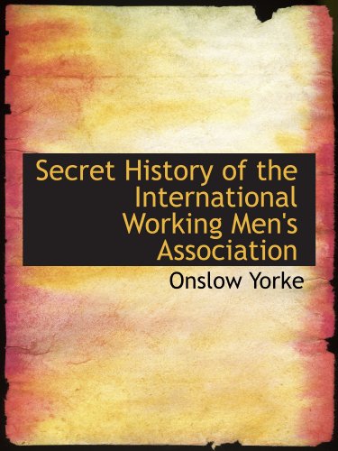 Imagen de archivo de Secret History of the International Working Men's Association a la venta por Revaluation Books