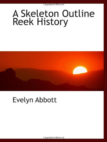 9781110599158: A Skeleton Outline Reek History