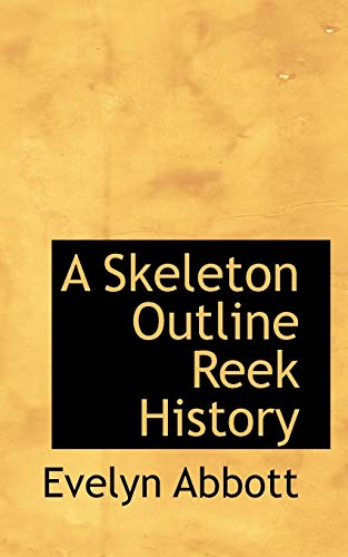 9781110599165: A Skeleton Outline Reek History