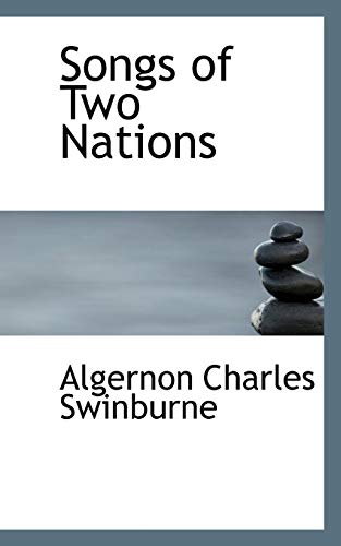 9781110603770: Songs of Two Nations (Bibliolife Reproduction)