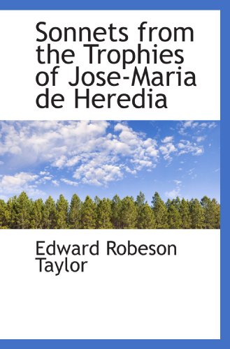 Beispielbild fr Sonnets from the Trophies of Jose-Maria de Heredia zum Verkauf von Revaluation Books