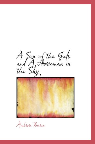Stock image for A Son of the Gods and A Horseman in the Sky for sale by Revaluation Books
