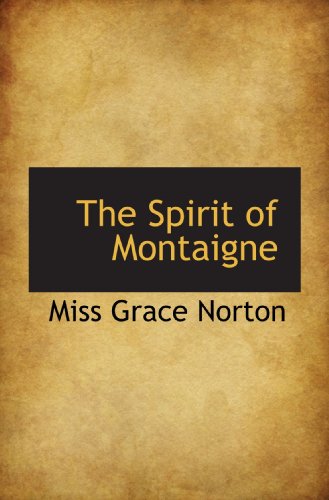 Imagen de archivo de The Spirit of Montaigne a la venta por Revaluation Books