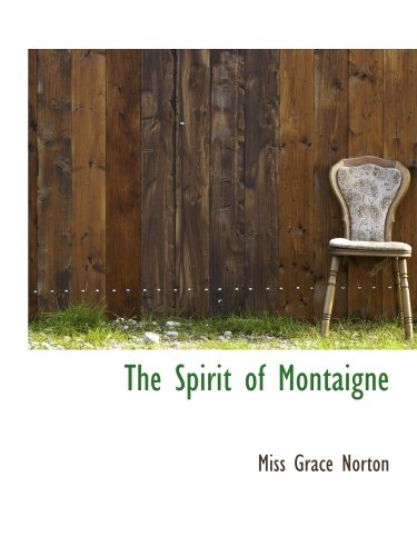 Imagen de archivo de The Spirit of Montaigne a la venta por Revaluation Books