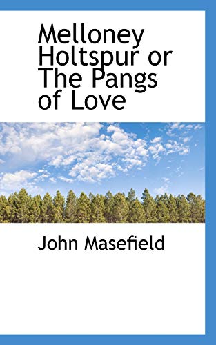 Melloney Holtspur or the Pangs of Love (9781110607198) by Masefield, John