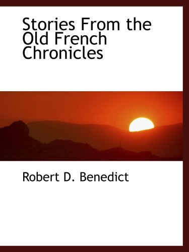 Imagen de archivo de Stories From the Old French Chronicles a la venta por Revaluation Books