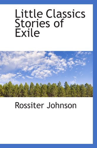 9781110609093: Little Classics Stories of Exile