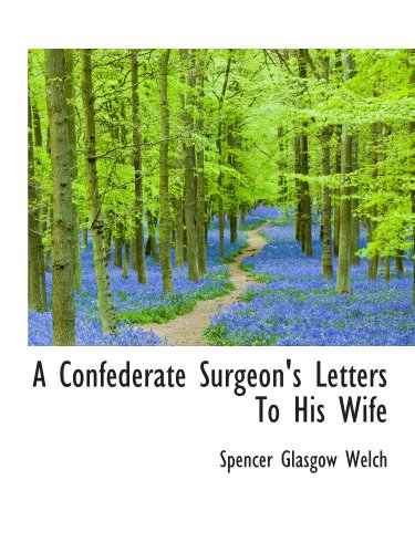 Stock image for A Confederate Surgeon's Letters To His Wife for sale by Revaluation Books