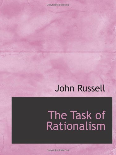 The Task of Rationalism (9781110613908) by Russell, John