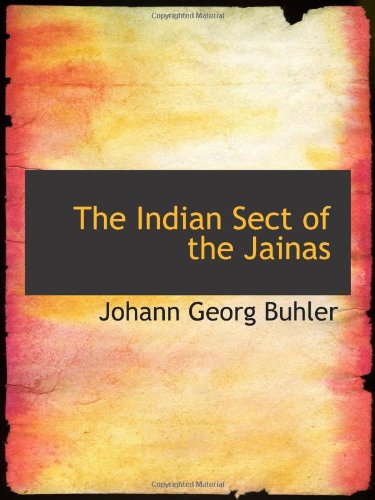 Imagen de archivo de The Indian Sect of the Jainas a la venta por The Book Cellar, LLC