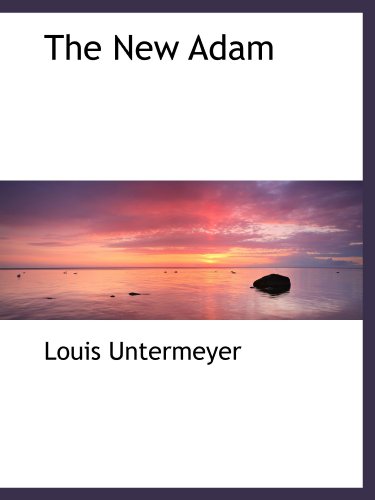 The New Adam (9781110617951) by Untermeyer, Louis