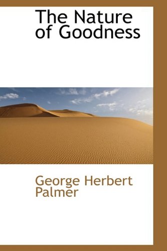 The Nature of Goodness (9781110617968) by Palmer, George Herbert