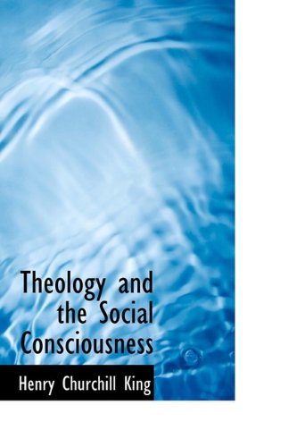 Theology and the Social Consciousness (9781110618323) by King, Henry Churchill