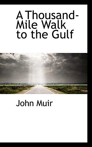 A Thousand-mile Walk to the Gulf (9781110621804) by Muir, John