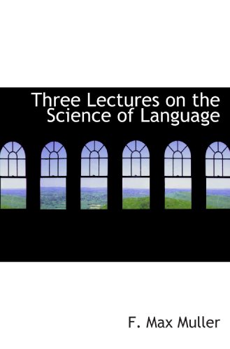 9781110622023: Three Lectures on the Science of Language