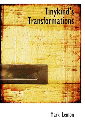 Tinykind's Transformations (9781110622641) by Lemon, Mark