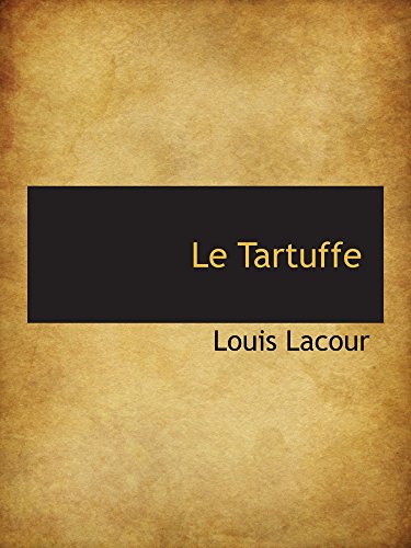 Le Tartuffe (French Edition) (9781110624591) by Lacour, Louis