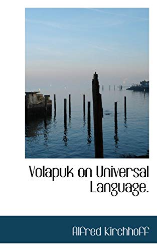 Volapuk on Universal Language. - Alfred Kirchhoff