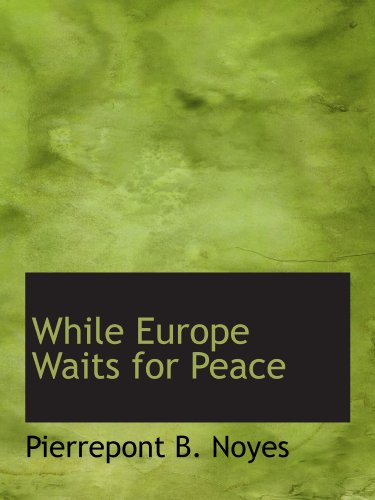 Imagen de archivo de While Europe Waits for Peace a la venta por Revaluation Books