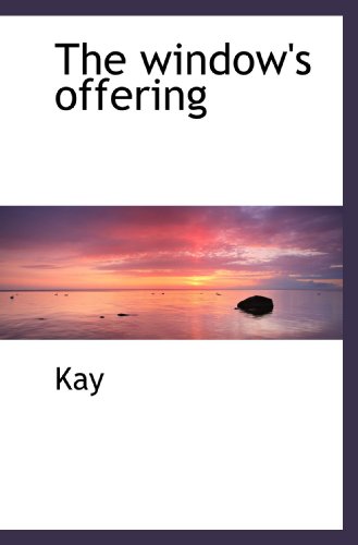 The window's offering (9781110635009) by Kay, .