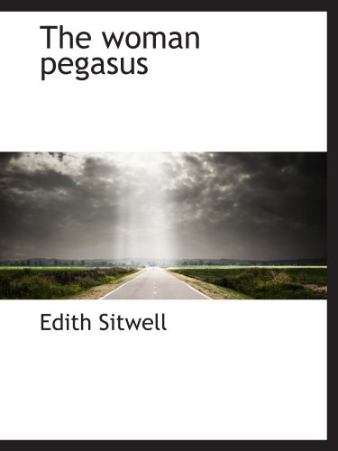 The woman pegasus (9781110636846) by Sitwell, Edith