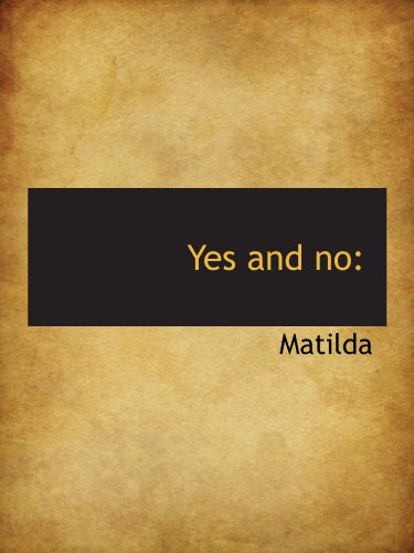 Yes and no (9781110638147) by Matilda, .