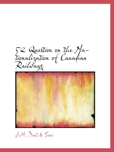 Beispielbild fr 52 Question on the Nationalization of Canadian Railways zum Verkauf von Revaluation Books