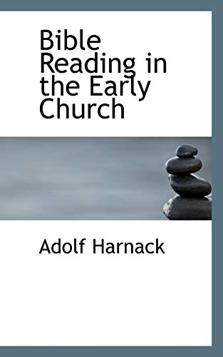 Bible Reading in the Early Church (9781110646340) by Harnack, Adolf