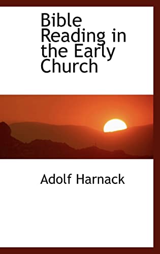 Bible Reading in the Early Church (9781110646371) by Harnack, Adolf