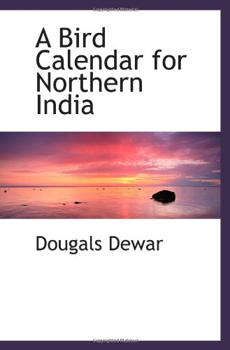 9781110646715: A Bird Calendar for Northern India