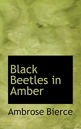 Black Beetles in Amber (9781110647019) by Bierce, Ambrose