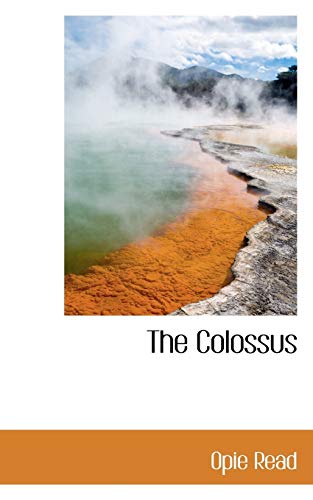 The Colossus (9781110653799) by Read, Opie Percival