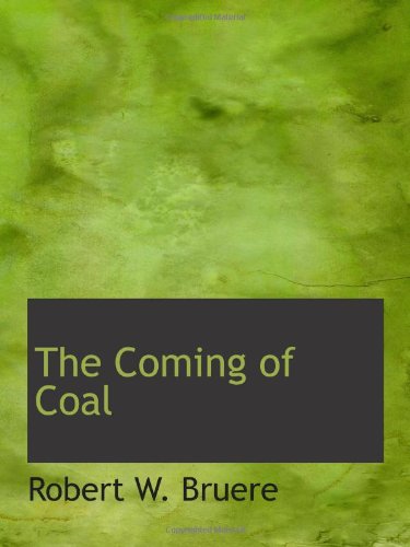 Stock image for The Coming of Coal for sale by Revaluation Books
