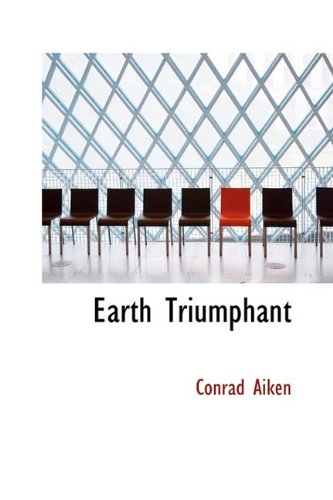 Earth Triumphant (9781110660483) by Aiken, Conrad