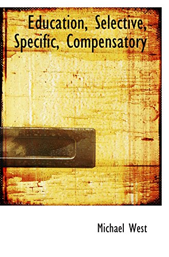 Education, Selective, Specific, Compensatory (9781110661275) by West, Michael