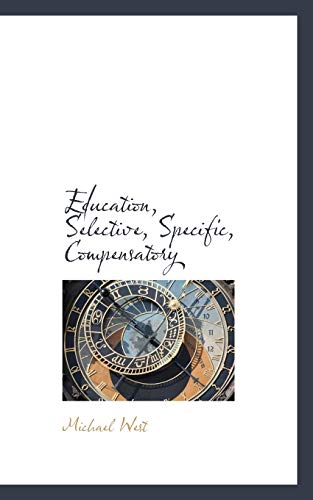Education, Selective, Specific, Compensatory (9781110661305) by West, Michael