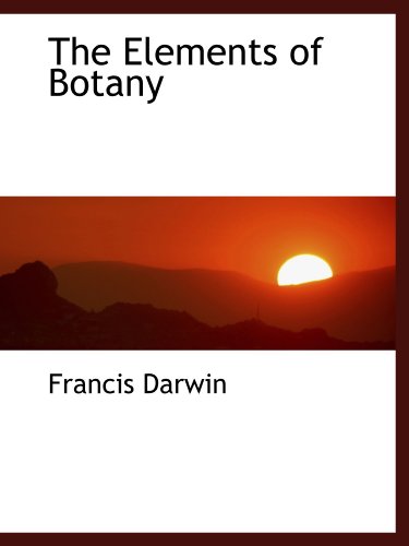 The Elements of Botany (9781110661961) by Darwin, Francis
