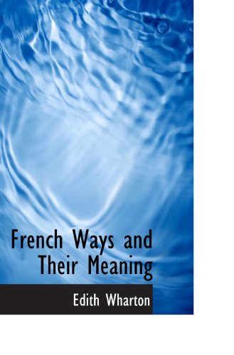 Stock image for French Ways and Their Meaning for sale by Revaluation Books