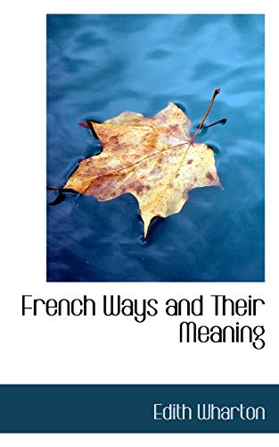 9781110667727: French Ways and Their Meaning