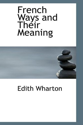 9781110667741: French Ways and Their Meaning