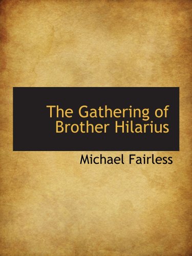 9781110668861: The Gathering of Brother Hilarius