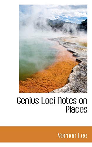Genius Loci Notes on Places (9781110669301) by Lee, Vernon
