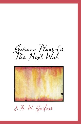 Imagen de archivo de German Plans for The Next War a la venta por Revaluation Books