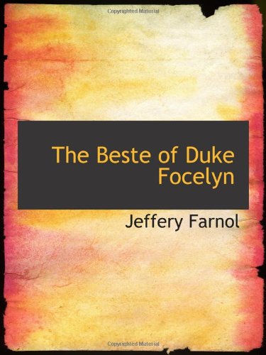 The Beste of Duke Focelyn (9781110669943) by Farnol, Jeffery