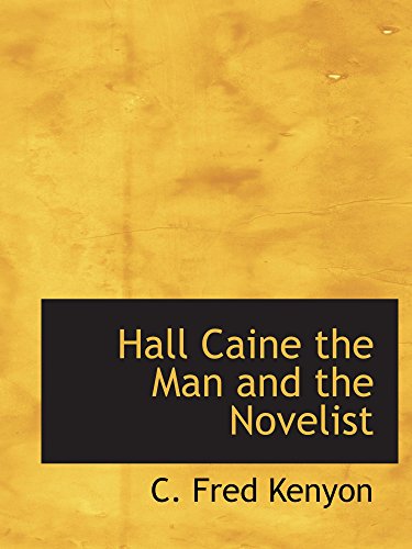 Stock image for Hall Caine the Man and the Novelist for sale by Revaluation Books